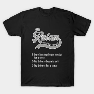 The Kalam Cosmological argument, white text T-Shirt